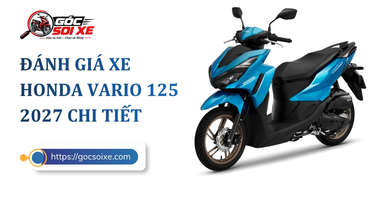 Đánh giá xe Honda Vario 125 2027 chi tiết: Thiết kế, động cơ và khả năng vận hành